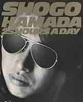 Amazon.co.jp: SHOGO HAMADA 25HOURS A DAY PHOTO & WORD